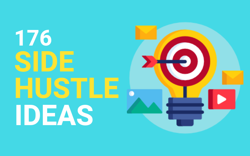 Side Hustle Ideas: 176 Ways to Earn Money Right Now