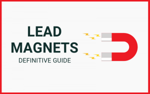 lead magnets the definitive guide for entrepreneurs