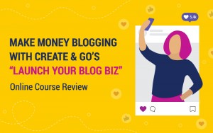 create and go start your blog biz course review