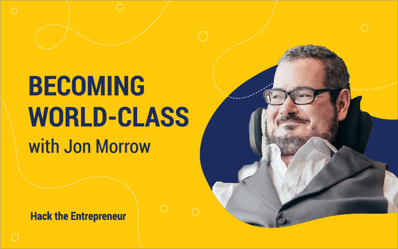 Jon Morrow Interview on Becoming World Class